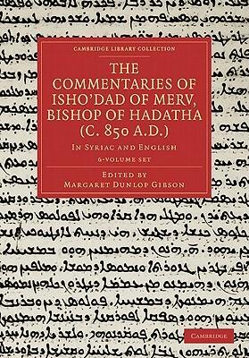 The Commentaries of Isho'dad of Merv, Bishop of Hadatha (C. 850 A.D.) Set: In Syriac and English by 