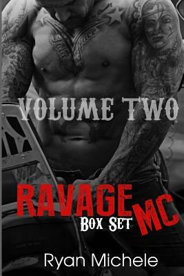 Ravage MC Series Volume Two by Ryan Michele