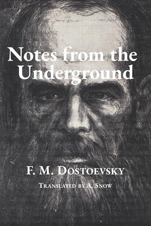 Notes from the Underground: New Translation, 2022 Edition by Amber Snow, Fyodor Dostoevsky