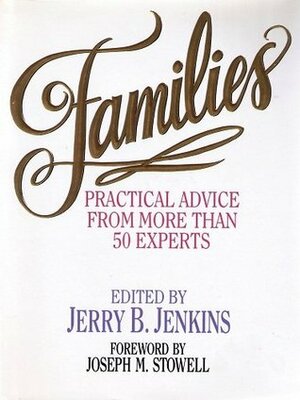 Families: Practical Advice From More Than 50 Experts by Joseph M. Stowell, Jerry B. Jenkins