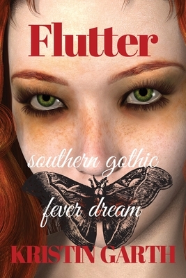 Flutter: southern gothic fever dream by Kristin Garth