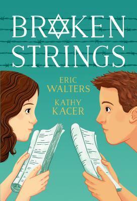 Broken Strings by Eric Walters, Kathy Kacer
