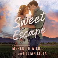 Sweet Escape by Meredith Wild, Jillian Liota