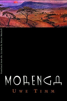 Morenga: Novel by Breon Mitchell, Uwe Timm