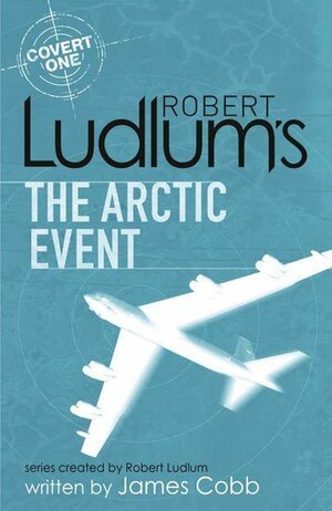 The Arctic Event by James H. Cobb, Robert Ludlum