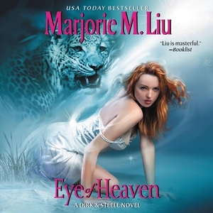 Eye of Heaven: A Dirk & Steele Novel by Marjorie Liu, Marjorie Liu
