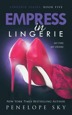 Empress in Lingerie by Penelope Sky