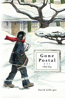 Gone Postal: A True Story by David Gillespie