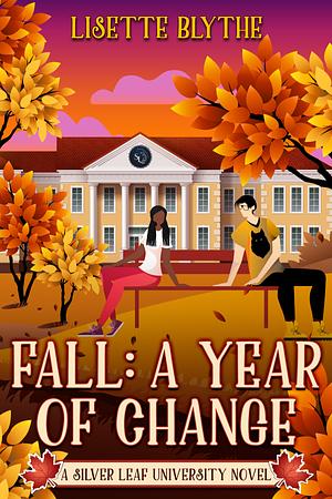 Fall: A Year of Change by Lisette Blythe