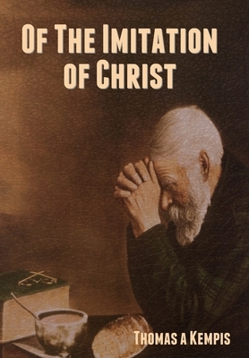 Of The Imitation of Christ by Thomas à Kempis