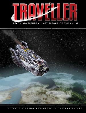 Traveller: Reach Adventure 4: Last Flight of the Amuar by Martin J Dougherty