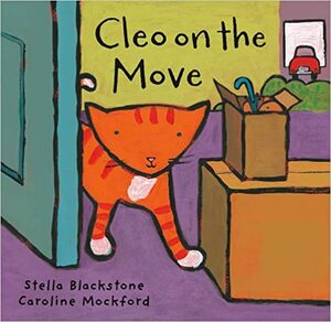 Cleo on the Move by Caroline Mockford, Stella Blackstone