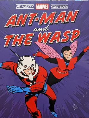Ant-Man and the Wasp: My Mighty Marvel First Book by Marvel Entertainment