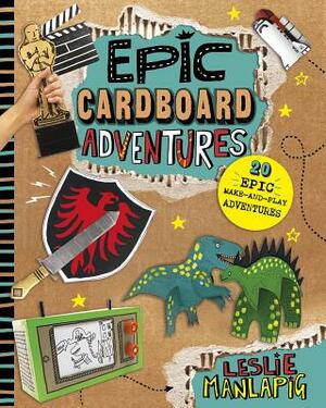 Epic Cardboard Adventures by Leslie Manlapig