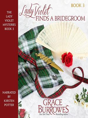 Lady Violet Finds a Bridegroom by Grace Burrowes