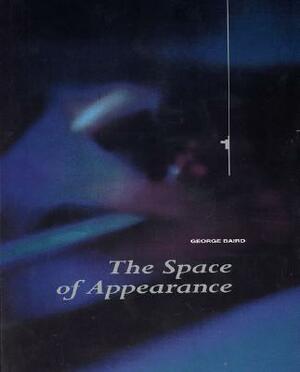 The Space of Appearance by George Baird