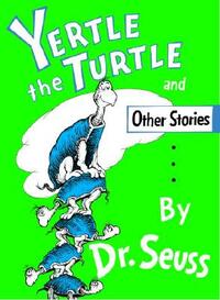 Yertle the Turtle by Dr. Seuss