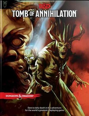Tomb of Annihilation by Richard Witthers, Adam Lee, Steve Winter, Will Doyle, Pendleton Ward, Christopher Perkins, James Lowder