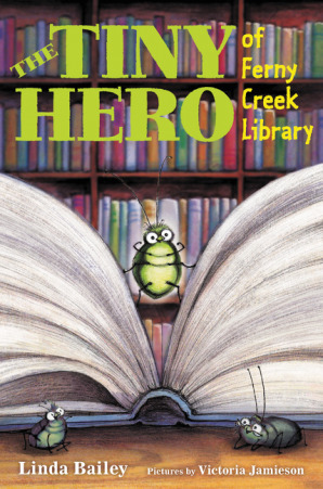 The Tiny Hero of Ferny Creek Library by Linda Bailey, Victoria Jamieson
