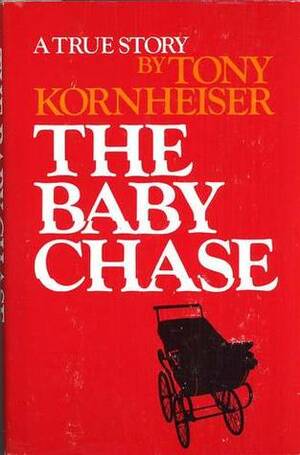 The Baby Chase by Tony Kornheiser