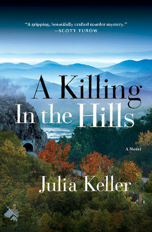 A Killing in the Hills by Julia Keller