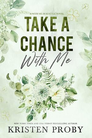 Take A Chance With Me by Kristen Proby