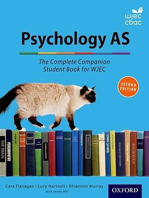 Psychology AS: The Complete Companion Student Book for WJEC by Rhiannon Murray, Cara Flanagan, Lucy Hartnolll