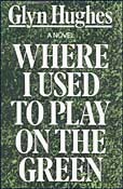 Where I Used to Play on the Green by Glyn Hughes