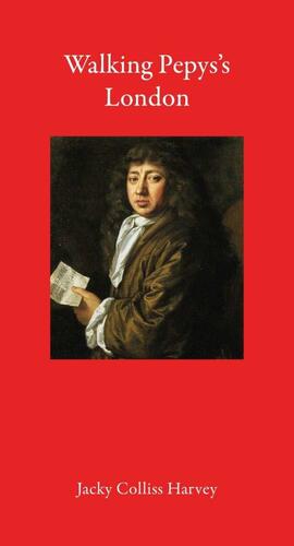 Walking Pepys's London by Jacky Colliss Harvey