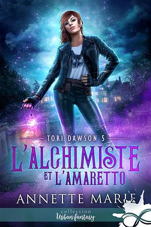 L'Achimiste et l'Amaretto by Annette Marie