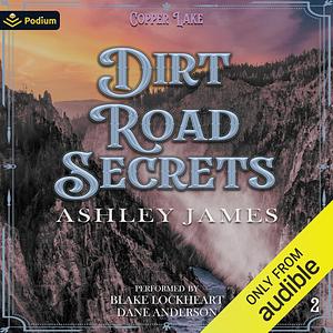 Dirt Road Secrets by Ashley James