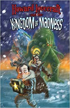 Howard Lovecraft and the Kingdom of Madness by Bruce Brown