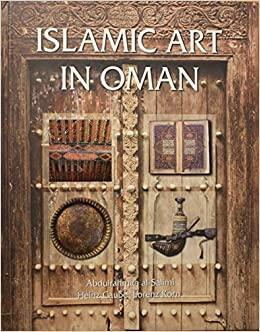 Islamic Art in Oman by Heinz Gaube, Abdulrahman Al-Salimi, Lorenz Korn