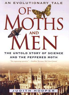 Of Moths and Men: An Evolutionary Tale: The Untold Story of Science and the Peppered Moth by Judith Hooper