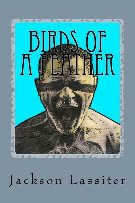 Birds of a Feather: Short Stories and Personal Essays Inspired by a Gay Life by Jackson Lassiter
