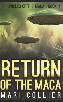 Return of the Maca: Trade Edition by Mari Collier