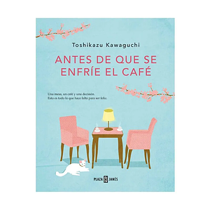 Antes de que se enfríe el café by Toshikazu Kawaguchi