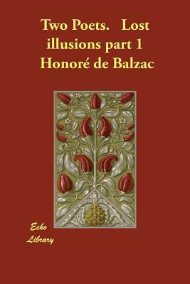 Two Poets. Lost illusions part 1 by Honoré de Balzac