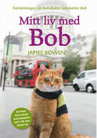 Mitt liv med Bob by James Bowen