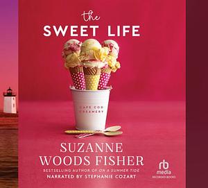 The Sweet Life by Suzanne Woods Fisher