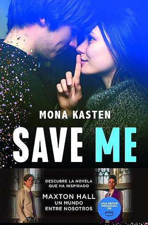 Save me  by Mona Kasten