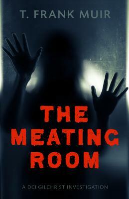 The Meating Room by T. Frank Muir