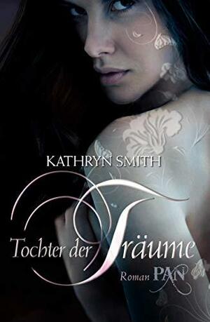 Tochter der Träume by Kathryn Smith