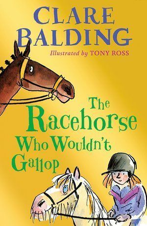 The Racehorse Who Wouldn't Gallop by Clare Balding