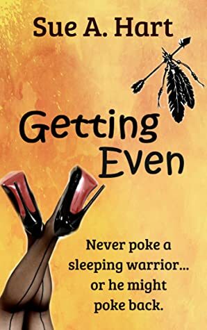 Getting Even by Sue A. Hart
