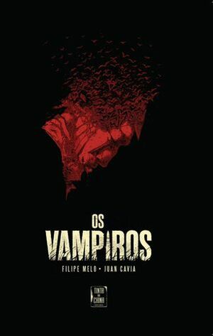 Os Vampiros by Filipe Melo, Juan Cavia
