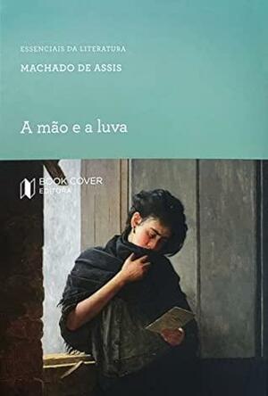 A Mão e a Luva by Machado de Assis
