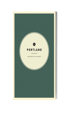 Wildsam Field Guides: Portland by 