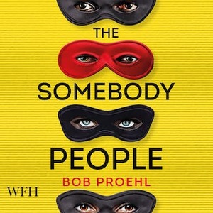 The Somebody People by Bob Proehl