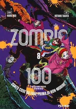 Zombie 100: Cento cose da fare prima di non-morire, Vol. 8 by Haro Aso, Matteo Cremaschi